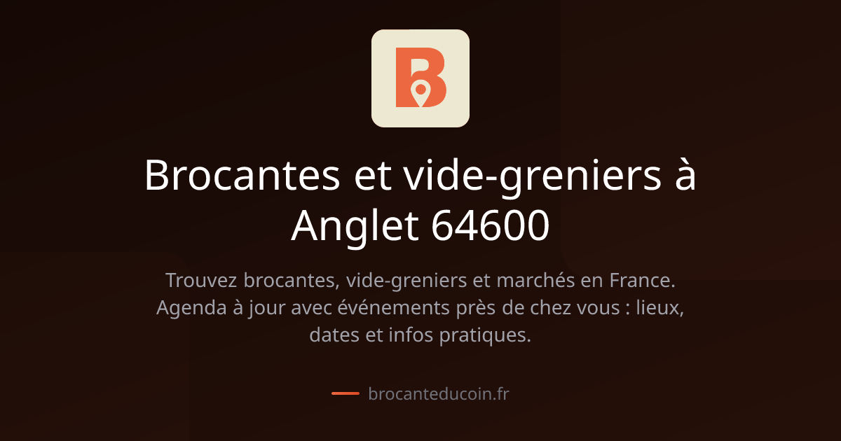 Brocantes et vide-greniers à Anglet 64600 | Brocante du Coin
